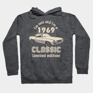 I'm Not Old I'm A Classic 1969 Vintage Birthday Hoodie